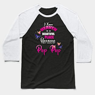 Heaven Is Beautiful Place My Pop Pop Angel Memorial Family Baseball T-Shirt